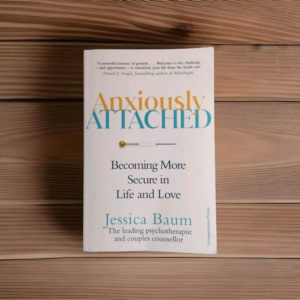 Anxiously Attached Becoming More Secure In Life & Love By Jessica Baum (TPB)
